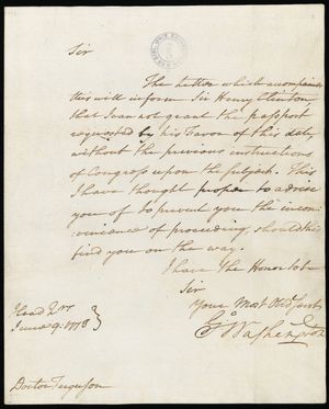 조지 워싱턴이 아담 퍼거슨 박사에게 보낸 편지. 헨리 클린턴 경의 여권 요청에 대한 내용을 담고 있다. 1778년 6월 9일