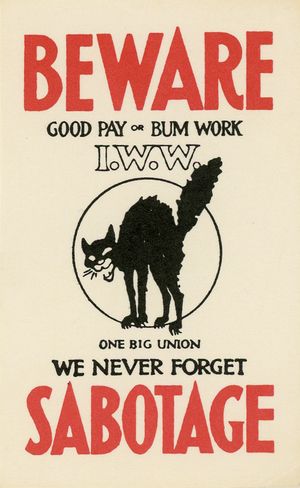1915년 산업 노동자 세계 연맹의 검은 고양이 선전 포스터. 처음에는 검은 고양이가 사보타주를 상징했지만, 나중에는 무정부 싱디칼리스트들이 더 광범위하게 채택한 상징이 되었다.