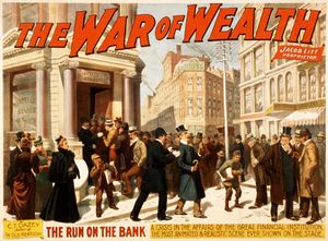 1896년 브로드웨이 멜로드라마 The War of Wealth 포스터. 19세기 미국 은행 뱅크런을 묘사하고 있다.