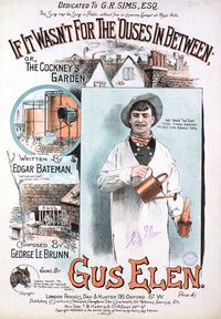 "만약 중간에 집들이 없었다면", 거스 엘렌(Gus Elen)이 부른 노래