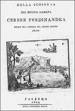 피아치의 저서 - "Della scoperta del nuovo pianeta Cerere Ferdinandea". 세레스 발견의 개요를 설명하고 있다.
