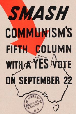 1951년 9월 22일, 호주 총리 멘지스(Menzies)는 공산주의자와 공산주의에 관한 법률 제정 권한을 연방 정부에 부여하는 것을 국민에게 묻는 국민투표를 제안했다.