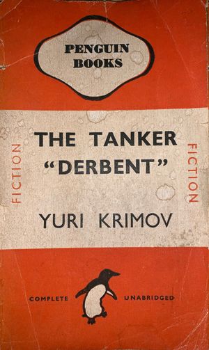 펭귄 출판사의 유리 크리모프(Yuri Krimov) 소설 The Tanker "Derbent" 영어판
