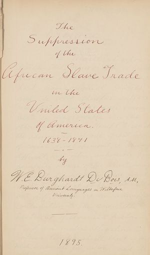 듀보이스의 박사 학위 논문 《미국으로 아프리카 노예 무역의 억압, 1683 ~ 1870》