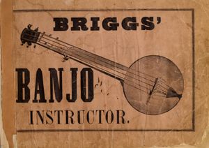  The Briggs' Banjo Instructor was the first method for the banjo.  It taught the stroke style and had notated music.  Publication date - 1855