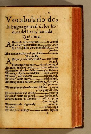 Vocabulary of the general language of the Indians of Peru, called Quichua (1560). From Domingo de Santo Tomás, the first writer in Quechua.
