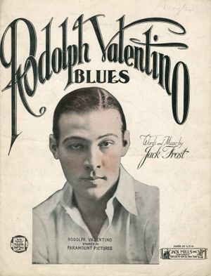 1922년에 쓰여진 "Rodolph Valentino Blues"의 악보 표지. 가사 내용: "오, 로돌프 발렌티노 씨 / 난 발렌티노 블루스에 걸린 걸 알아요 / 당신이 화면에 나타날 때 / 오! 당신은 너무 낭만적이어서, 저는 그 모습에 열광해요"