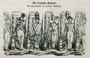 1848년 Münchner Leuchtkugeln의 만화. 각 주가 독립적인 모습을 보여준다(각 병사 옆 표지판에는 "통일 바이에른, 통일 프로이센 등"이라고 적혀 있다). 머리글은 "독일 통일. 1막의 비극"이라고 적혀 있다.