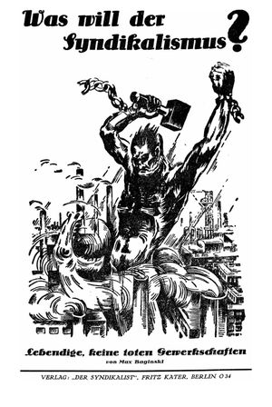 표지 "Was will der Syndikalismus?" ("생디칼리슴은 무엇을 원하는가?"), 막스 바긴스키가 쓰고 독일 생디칼리스트들이 발행한 팸플릿