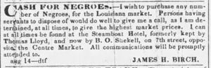 노예 상인 제임스 H. 버치가 루이지애나 시장에 재판매하기 위해 "흑인 현금"을 제시한다. (Daily National Intelligencer, 워싱턴 D. C., 1840년 12월 19일)