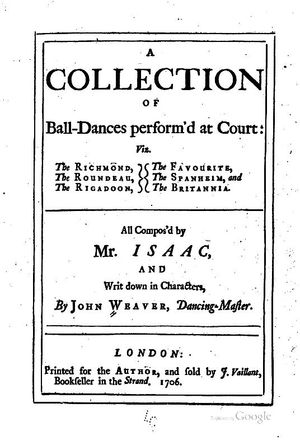 A Collection of Ball-dances Perform'd at Court; all compos'd by Mr. Isaac, and writ down in characters, by John Weaver, dancing-master (1706)
