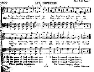 《남부 감리교회 찬송가 및 곡집, 둥근 음표 판》에서 "Say, Brothers" (1889년, 테네시주 내슈빌, 재판 1903년).