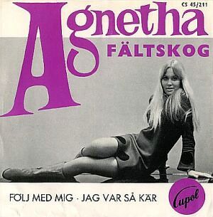 아그네타 팰트스코그의 데뷔 싱글 "Följ med mig"/"Jag var så kär"