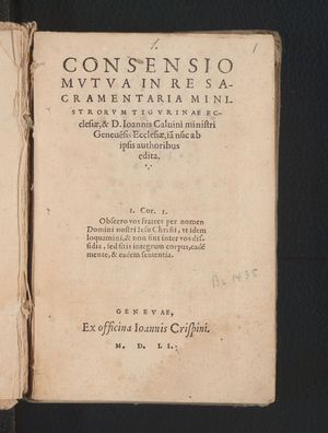 취리히 합의문(Consensus Tigurinus)은 제네바의 칼빈과 취리히의 불링거 사이의 공통점을 찾음.