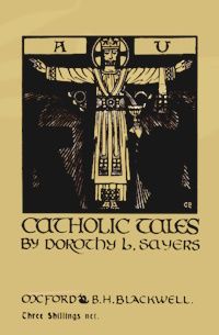 세이어스의 두 번째 시집 Catholic Tales and Christian Songs (1918)