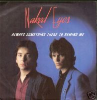 네이키드 아이즈의 싱글 "Always Something There to Remind Me"