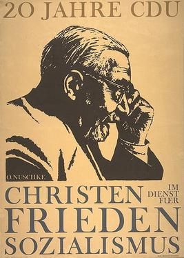 CDU 포스터는 오토 누슈케를 보여주며, "CDU 20주년"과 "평화와 사회주의를 위한 기독교인"이라고 적혀있다.